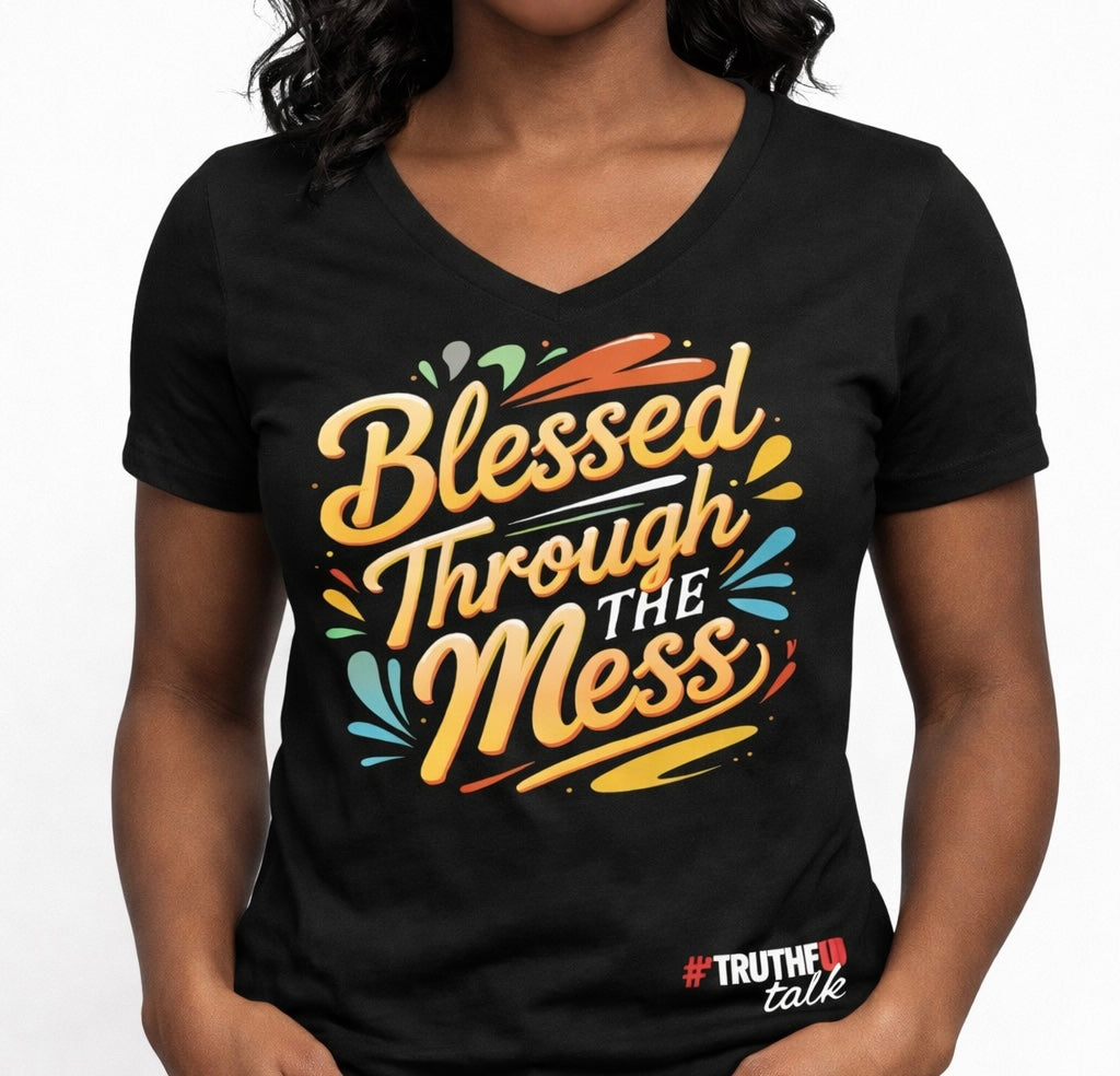 BLESSED THROUGH THE MESS V-NECK T-SHIRT