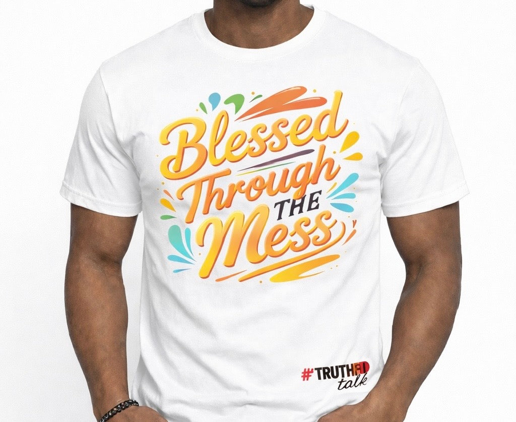 BLESSED THROUGH THE MESS T-SHIRT