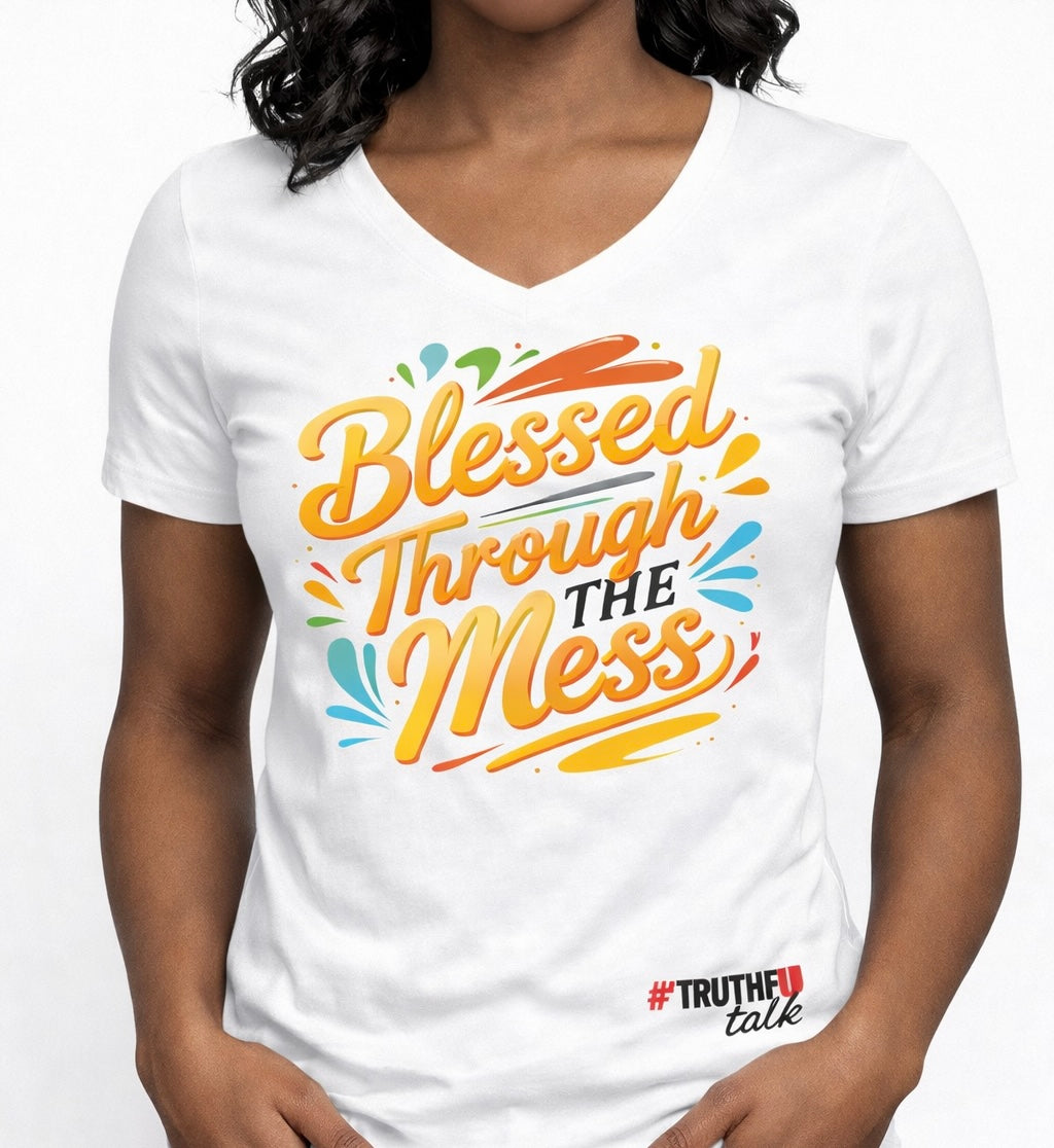 BLESSED THROUGH THE MESS V-NECK T-SHIRT