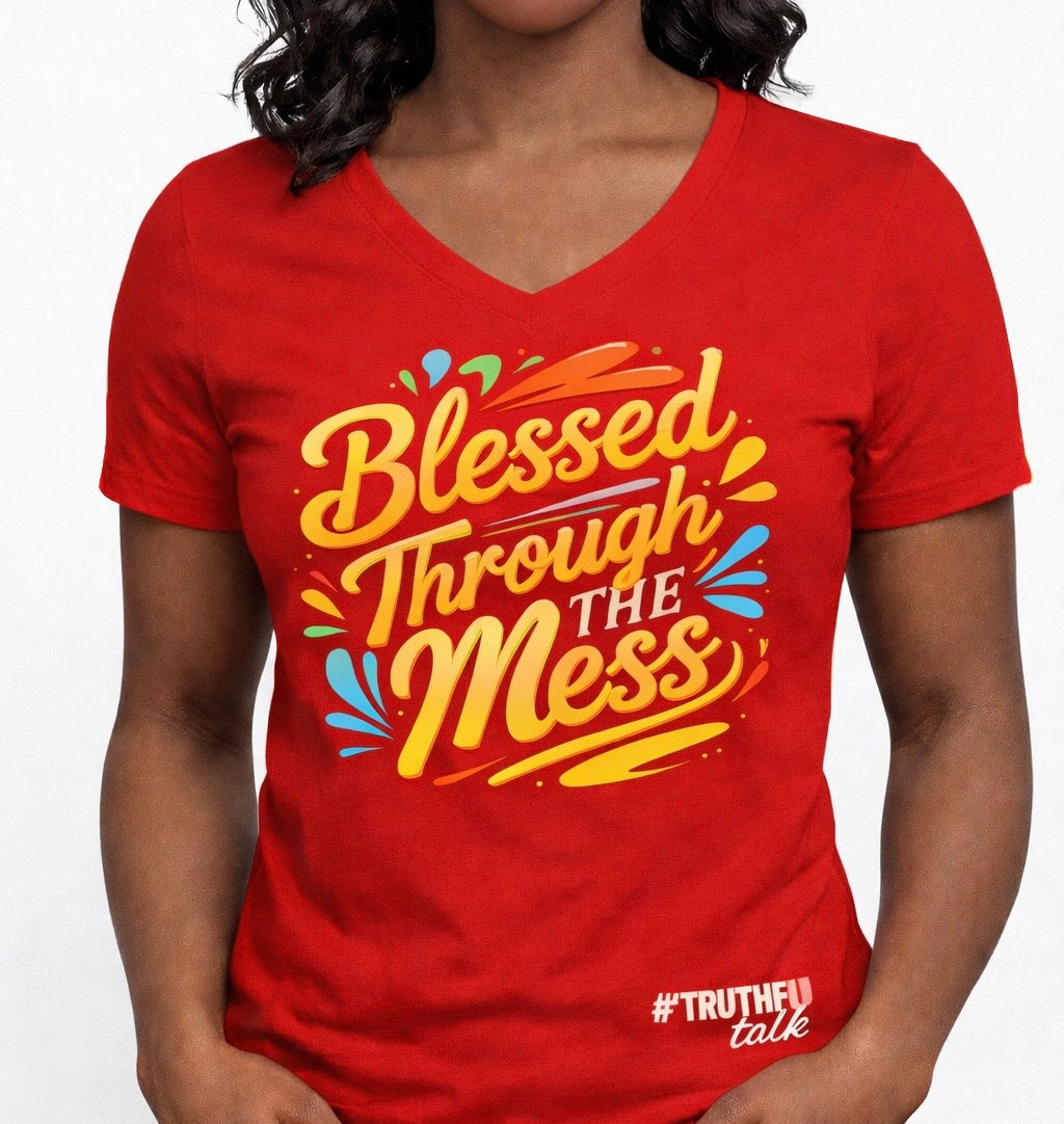 BLESSED THROUGH THE MESS V-NECK T-SHIRT