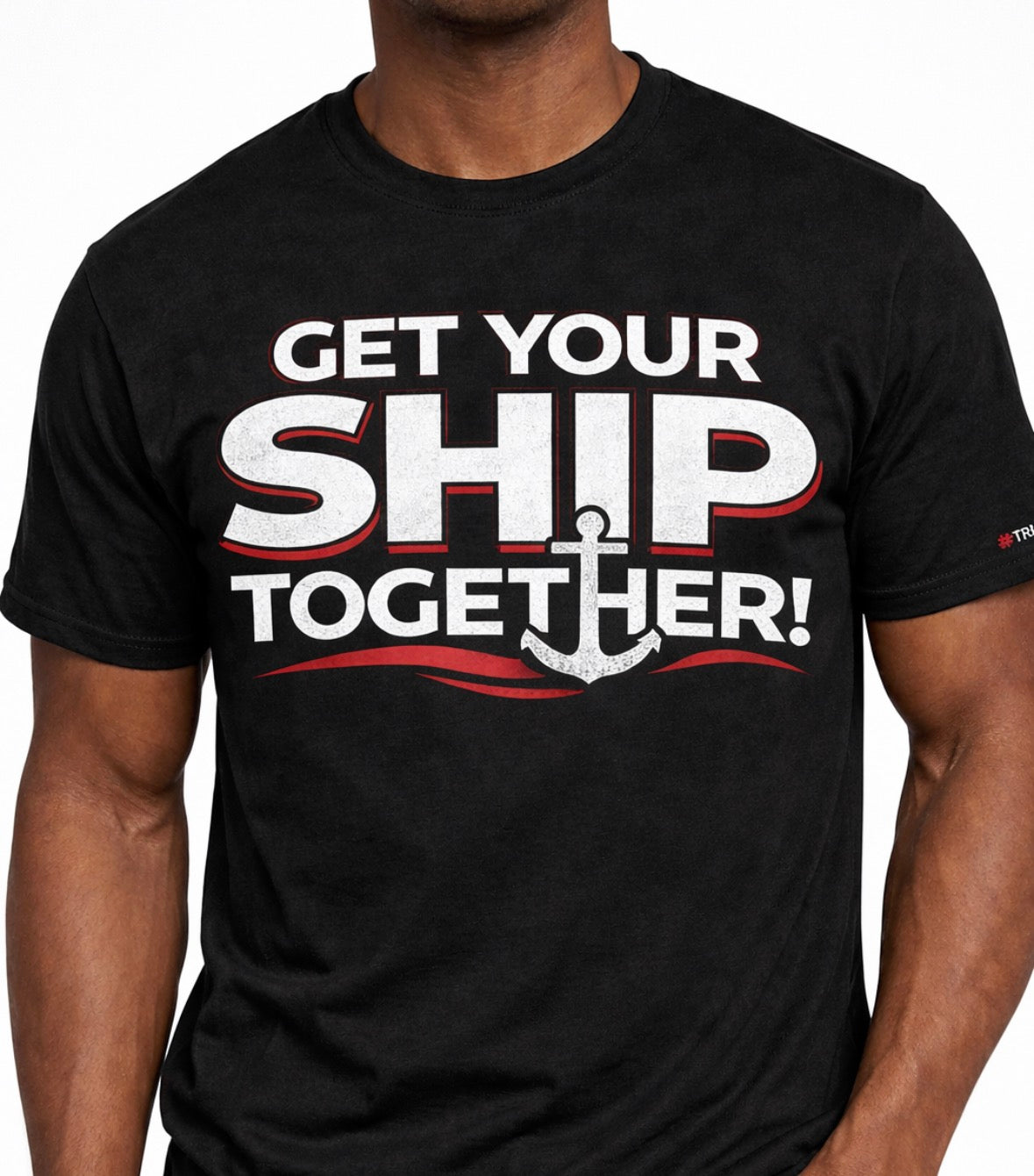 GET YOUR SHIP TOGETHER T-SHIRT