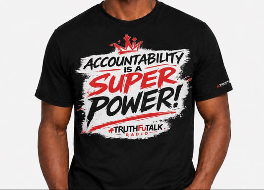 ACCOUNTABILITY IS A SUPER POWER T-SHIRT